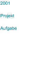 2001 Projekt Aufgabe
